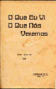 Livro O Que Eu Vi, O Que Ns Veremos